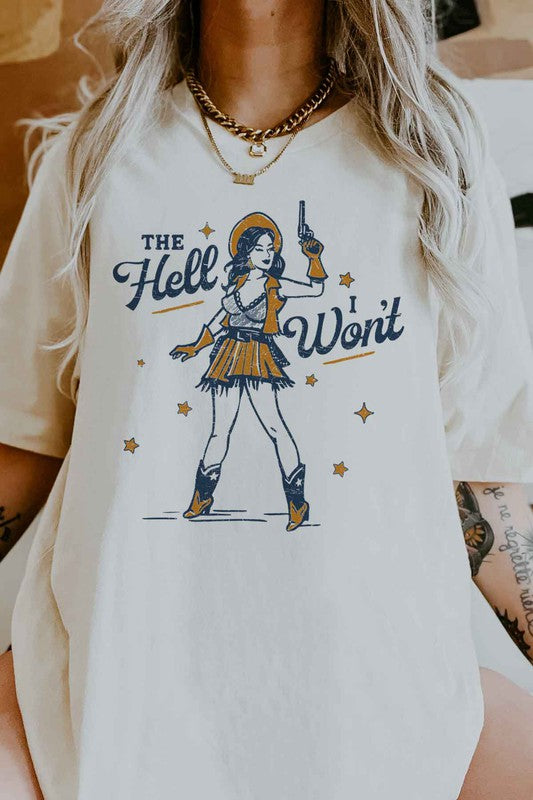 The Hell I Won't Graphic Tee