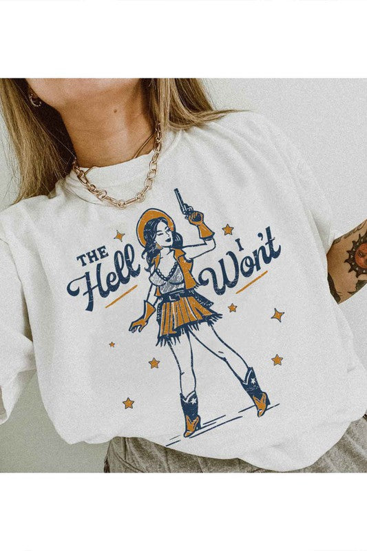The Hell I Won't Graphic Tee